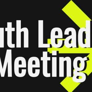 Youth Leader Meeting announcement bold white text on black background with vibrant yellow asterisk.