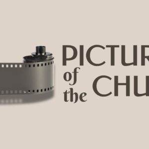 Film strip with the phrase "Pictures of the Church" on a light background