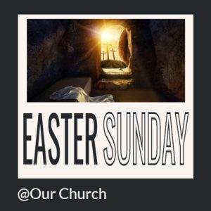 Easter Sunday celebration at Our Church with an image of an empty tomb and radiant light symbolizing resurrection.