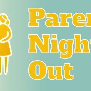 Bright graphic of parents holding hands with text reading "Parent's Night Out" in bold, yellow font on a gradient background.