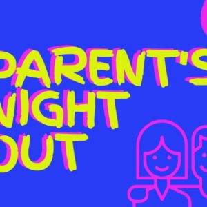 Colorful graphic for Parent's Night Out event with abstract shapes