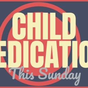 Child Dedication event happening this Sunday with bold typography and vibrant colors.