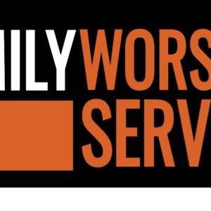 Family Worship Service banner in bold white and orange text on a black background.