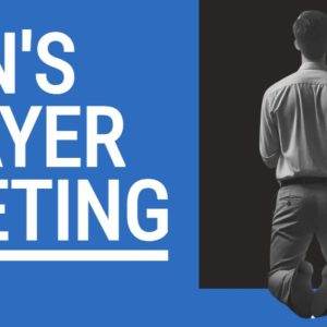 Man kneeling in prayer against black background with "Men's Prayer Meeting" text on blue banner.