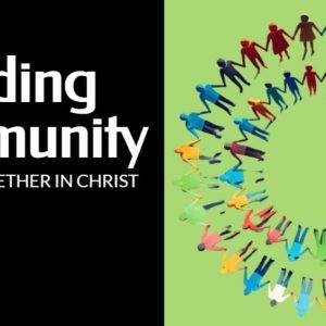 People forming a circle of unity with text 'Finding Community: Growing Together in Christ'