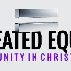 Metallic equal sign with black text "Created Equal" and purple text "Unity in Christ" on a light gray background.