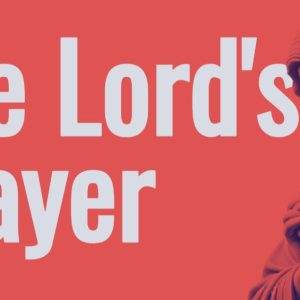 Illustration of Jesus praying with text "The Lord's Prayer" in bold white letters on a red background.