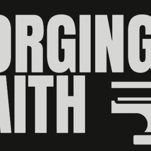 Forging Faith text with anvil and hammer graphic on black background