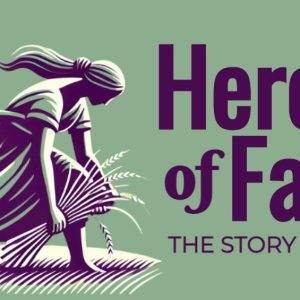 Illustration of Ruth gathering wheat with text "Heroes of Faith: The Story of Ruth"