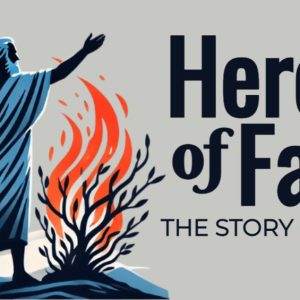 Illustration of Moses with burning bush and text "Heroes of Faith: The Story of Moses"