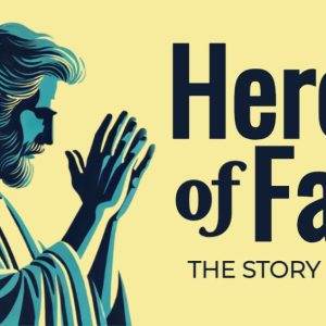 Illustration of a praying man with text saying Heroes of Faith: The Story of Elijah