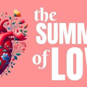 Colorful flowers and a heart illustration with bold text "The Summer of Love" on a pink background.