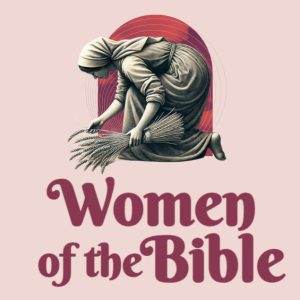 Illustration of a woman harvesting grain with the text 'Women of the Bible' on a pink background