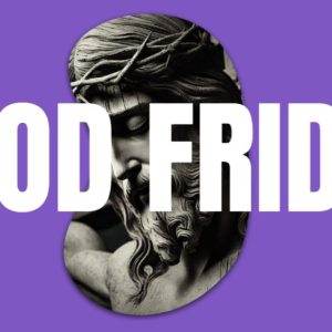 Rendered image of Jesus Christ with crown of thorns overlaid text reading Good Friday against a purple background.