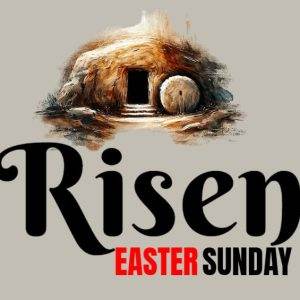 Easter Sunday graphic with an illustration of Jesus' empty tomb and the word Risen prominently displayed.