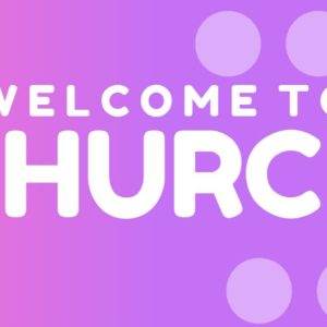 Welcome to Church sign with vibrant pink and purple background