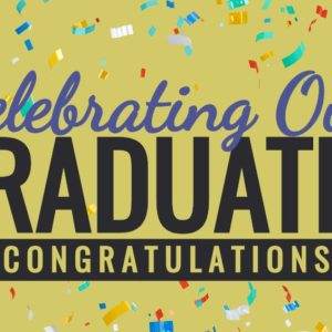 Bright confetti background with 'Celebrating Our Graduates Congratulations' message