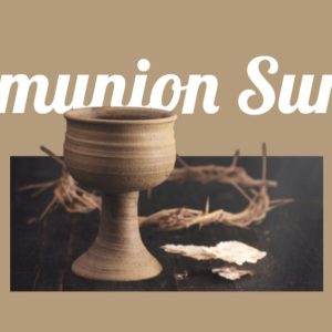 Chalice and bread with crown of thorns on Communion Sunday