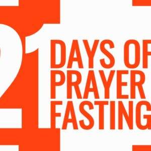 Bold graphic text displaying "21 Days of Prayer and Fasting" in vibrant orange.