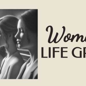 Four women sitting together in a monochrome image, promoting a Women’s Life Group.