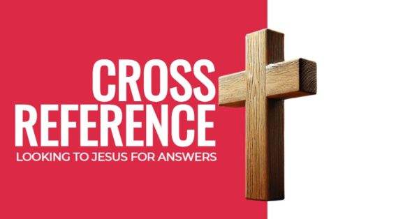 Wooden cross symbolizing faith with the text 'Cross Reference: Looking to Jesus for Answers' on a red and white background.