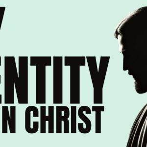 Silhouette of Jesus Christ with bold text "My Identity in Christ" on a light green background.