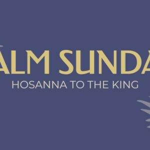 Palm Sunday banner with palm leaves and text "Hosanna to the King" on a blue background.