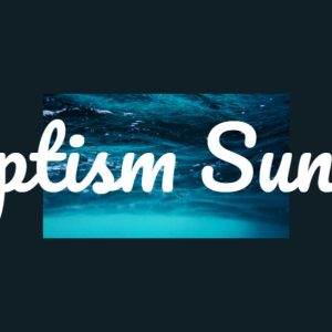 Baptism Sunday event banner with an underwater background.