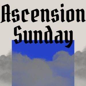 Ascension Sunday graphic with a blue sky and clouds.