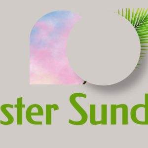 Colorful Easter Sunday graphic with pastel sky and green palm leaf.