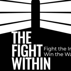 Graphic with a boxing ring and the text "THE FIGHT WITHIN: Fight the Inner Battle, Win the War."