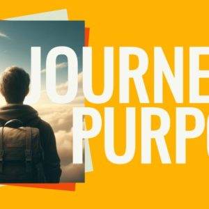 Person with a backpack gazing at the horizon amidst clouds with "Journey to Purpose" text.