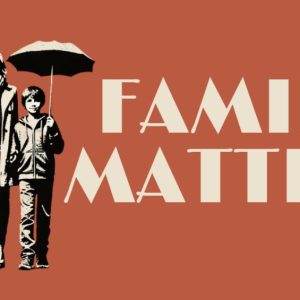 Illustration of a family of four, standing together under an umbrella with the words 'Family Matters' in bold text on a red background.