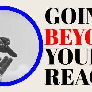 A black and white image of hands reaching out, surrounded by a blue circle with the text "Going Beyond Your Reach" in bold letters.