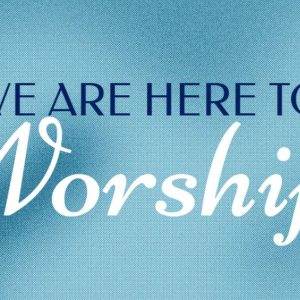 Blue background with text 'We Are Here to Worship' in elegant typography.