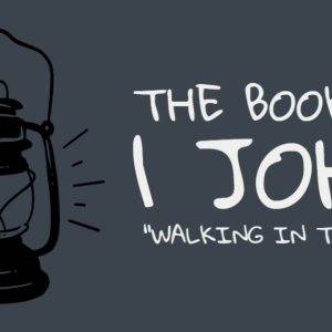 Lantern illustration with text 'The Book of 1 John' and 'Walking in the Light'