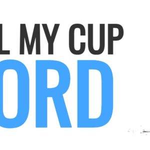 Water pouring into a glass alongside the text Fill My Cup Lord on a white background.