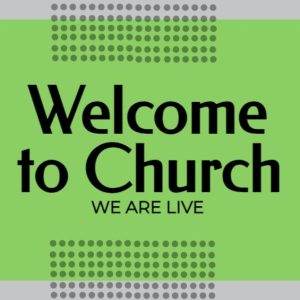 Welcome to Church sign with a vibrant green background and decorative gray dots indicating a live event.