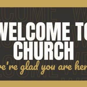 Welcome to church sign with bold letters on a dark background.