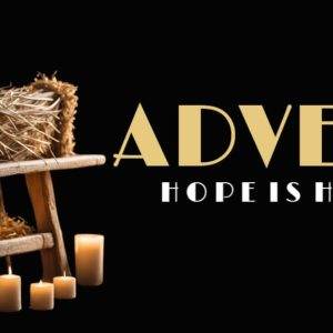 Wooden manger scene with candles and "Advent: Hope is Here" text on a dark background.