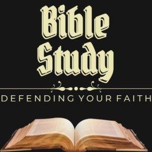 Open Bible with decorative title "Bible Study: Defending Your Faith" on a dark background.