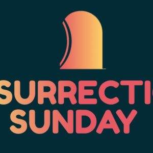 Vibrant graphic of a stylized tomb with the words "Resurrection Sunday" in warm gradient colors.