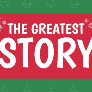 Festive holiday banner with "The Greatest Story," adorned with snowflakes on a red background.