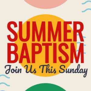 Summer Baptism invitation with colorful abstract background and Sunday event details.