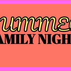 Bold and vibrant graphic design for Summer Family Night event.