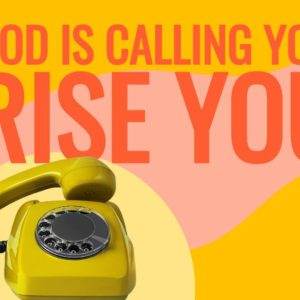 Yellow rotary phone with text "God Is Calling You Rise You" on a colorful background