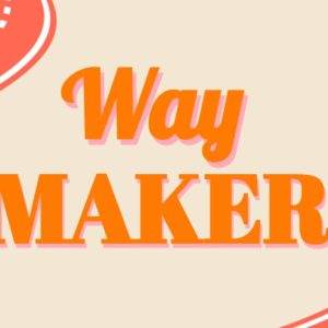 Stylized orange text 'Way Maker' with curved red roads on a beige background.