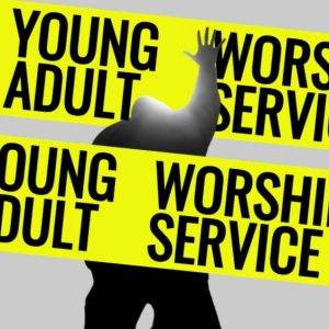 Silhouette of a person reaching up with bold text reading "Young Adult Worship Service" on yellow bands.