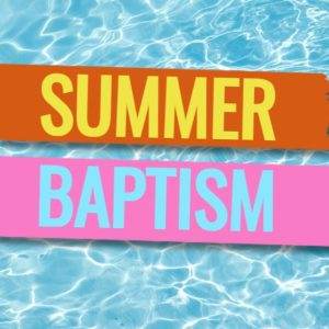 Vibrant summer baptism graphic with bold text over a shimmering pool background.