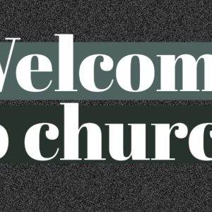 Welcome to church graphic with bold lettering on a textured background.